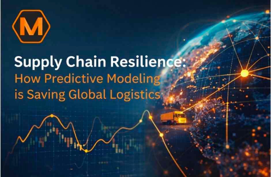 Supply Chain Resilience: How Predictive Modeling is Saving Global Logistics 1 Supply Chain Resilience